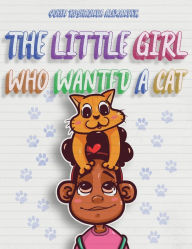 Title: The Little Girl Who Wanted A Cat, Author: Roshaunda Alexander