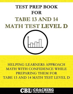 Test Prep Book for TABE 13 and 14 Math Test Level D