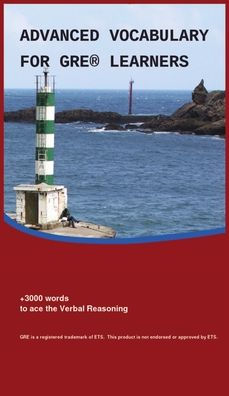Advanced Vocabulary fro GRE Learners (Englisch - Deutsch): +3000 words to ace the Verbal Reasoning