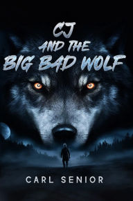 Title: CJ And The Big Bad Wolf, Author: Carl Senior