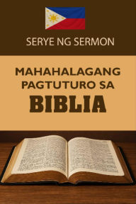 Title: Serye Ng Sermon: Mahahalagang Pagtuturo Sa Bibliya, Author: W. A. ALMILLA