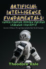 Artificial Intelligence Fundamentals: Discover AI Basics Through Approachable, Real-World Examples