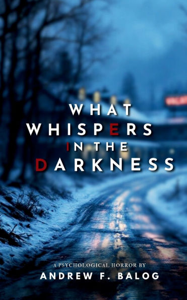 What Whispers the Darkness