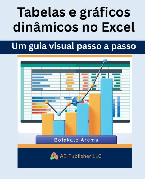 Tabelas e grï¿½ficos dinï¿½micos no Excel: Um guia visual passo a passo