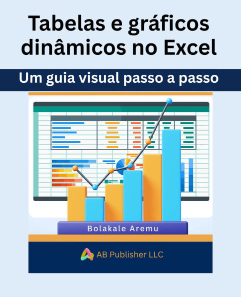Tabelas e gráficos dinâmicos no Excel: Um guia visual passo a passo