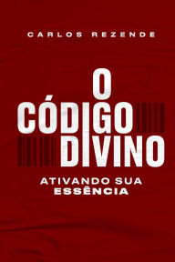 Title: O Cï¿½digo Divino, Author: Carlos Rezende