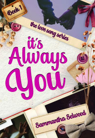 Title: It's Always You, Author: Sammantha Selwood