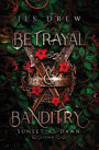 Betrayal & Banditry