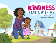 Title: Kindness Starts With Me, Author: Kimberly Broman