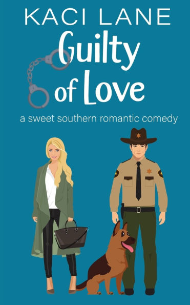 Guilty of Love: A Sweet Southern Romantic Comedy