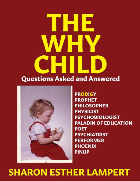 The Why Child: Questions Asked and Answered - 5 STAR REVIEWS!