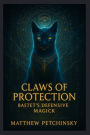 Claws of Protection: Bastet's Defensive Magick