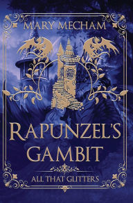 Title: Rapunzel's Gambit, Author: Mary Mecham