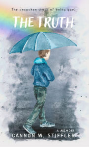 Title: THE TRUTH: Rainbows Don't Explain The Storm, Author: Cannon W. Stiffler