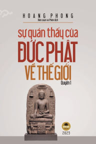 Title: Sự quÃ¯Â¿Â½n thấy của Đức Phật về thế giới - Quyển 1, Author: Hoang Phong
