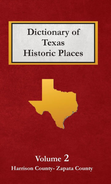 Dictionary of Texas Historic Places Volume 2