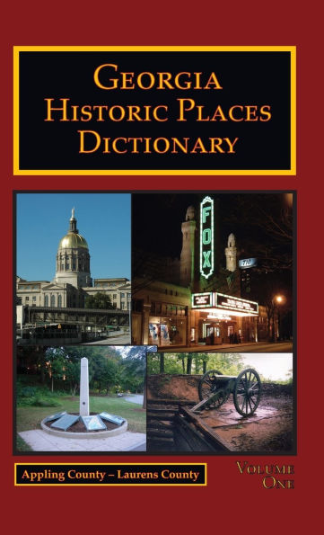 Georgia Historic Places Dictionary - Volume 1