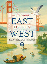 Title: EAST meets WEST (Volume 2 - hardcover - color - 2025 revision), Author: Khuong Huu Dieu
