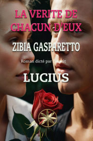Title: La Verite De Chacun D'eux, Author: Zibia Gasparetto