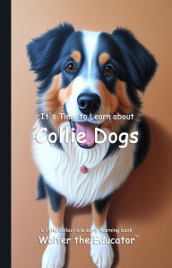 Free online pdf books download It's Time to Learn about Collie Dogs English version