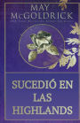 Sucediï¿½ en las Highlands