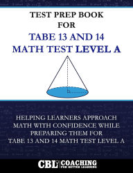 Title: Test Prep Book For TABE 13 and 14 Math Test Level A, Author: Coaching For Better Learning