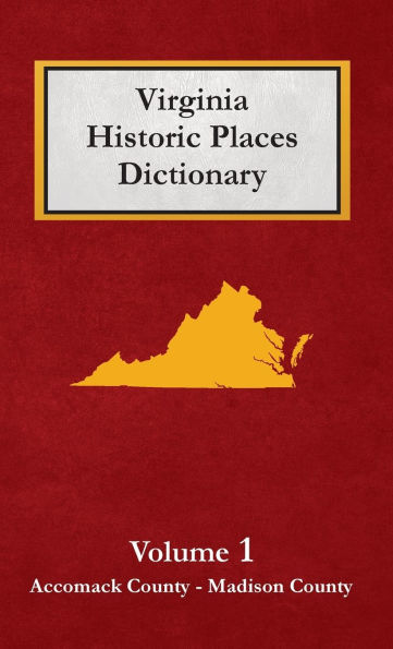 Dictionary of Virginia Historic Places - Volume 1