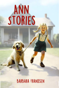 Title: Ann Stories: Life at Its Best, Author: Barbara Frandsen