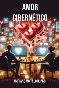 Title: Amor Cibernï¿½tico, Author: Mariano Morillo B Phd