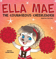 Title: Ella Mae the Courageous Cheerleader, Author: Stephanie Cameron