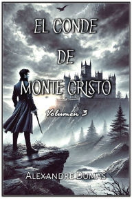 Title: El Conde de Monte Cristo: Volumen 3, Author: Alexandre Dumas