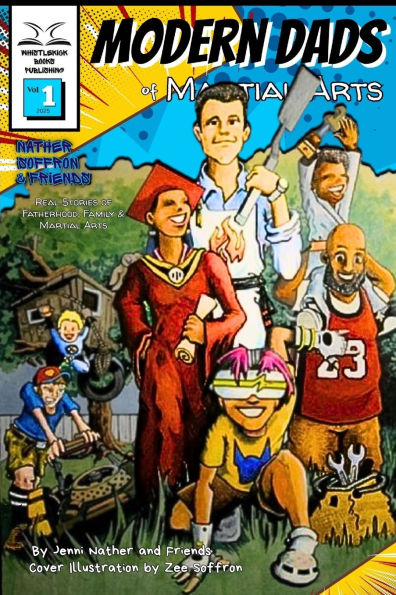 Modern Dads of Martial Arts Volume One