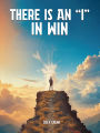 There is an I in Win