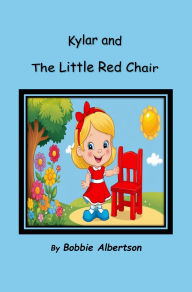 Title: Kylar and the Little Red Chair, Author: Bobbie Albertson
