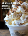 50 Greece Ice Cream Recipes