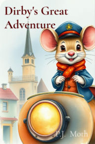 Title: Dirby's Great Adventure, Author: P.J. Moth