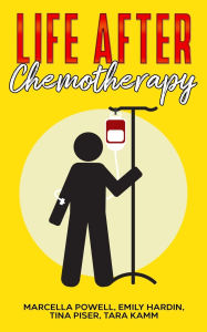 Mobile ebooks jar format free download Life After Chemotherapy by Tina Piser, Emily Hardin, Tara Kamm 9798349349775
