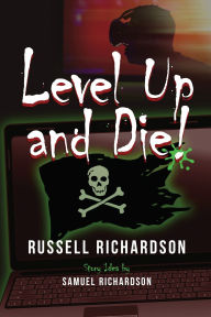 Title: Level Up and Die!, Author: Russell Richardson