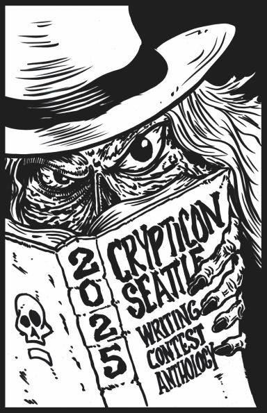 Crypticon Seattle Writing Contest Anthology 2025
