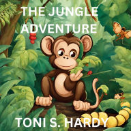 Title: The Jungle Adventure: Zeri & the Caterpillar, Author: Toni S Hardy