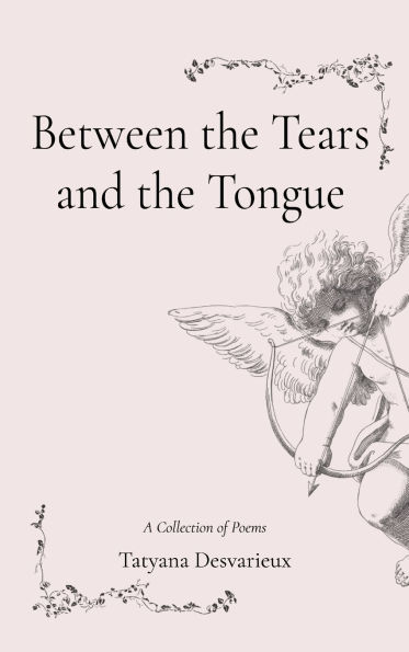 Between the Tears and Tongue