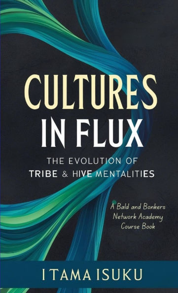 Cultures Flux: The Evolution of Tribe and Hive Mentalities