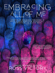Free ebooks download without membership Embracing All of Me: Identity-focused Writing and Self Discovery for Bisexual, Pansexual, and Fluid Men PDB MOBI
