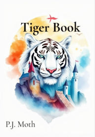 Title: Tiger Book, Author: P.J. Moth
