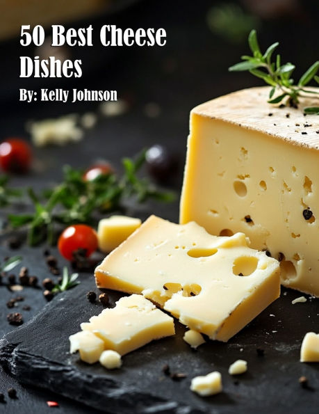 50 Best Cheese Dishes