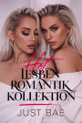 Hot Lesben Romantik Kollektion: Muschifingern, Erstes Mal, Heteromädchen zu Lesbe, Zwei Mädchen, Dreier & Butch/Femme Geschichten
