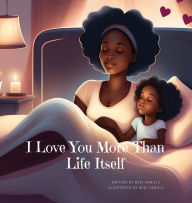 Epub books to download free I Love You More Than Life Itself by Noel Daniels 9798349359781 MOBI CHM (English literature)