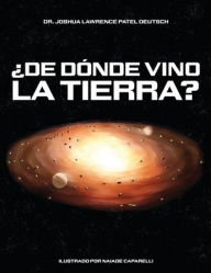 Title: ï¿½De dï¿½nde vino la Tierra?, Author: Joshua Lawrence Patel Deutsch