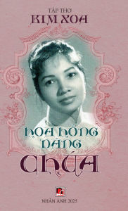 Title: Hoa Hồng Dï¿½ng Chï¿½a (hardcover - 2025 version), Author: Kim Xoa