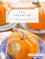 Fall Favorites: Our family's most loved recipes to help make the cooler months a little more cozy